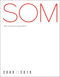 Read SOM: Works by Skidmore, Owings & Merrill, 20092019 Author SOM FREE [PDF]