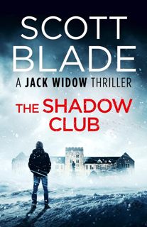 Read The Shadow Club (Jack Widow, #19) Author Scott Blade FREE *(Book)