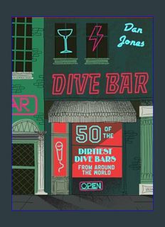 DOWNLOAD NOW Dive Bar: Over 50 cocktails to drink after dark     Hardcover – November 14, 2023