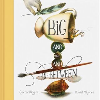 Read [eBook] Big and Small and In-Between Author Carter Higgins FREE [Book] Free