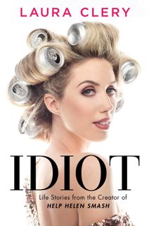 Read Idiot Author Laura Clery FREE *(Book)