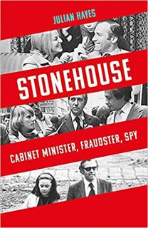 Read [eBook] Stonehouse: Cabinet Minister, Fraudster, Spy Author Julian Hayes FREE [Book]