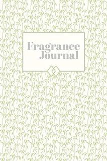 [READ Book Fragrance Journal: Build your personal fragrance encyclopedia | green cover by Del Zed Pe