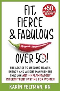 [READ Book Fit, Fierce, and Fabulous Over 50!: The Secret to Lifelong Health, Energy, and Weight Man