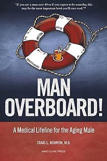 [READ Book Man Overboard!: A Medical Lifeline for the Aging Male by Dr. Craig Bowron MD FACP (Author