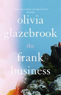 Read  The Frank Business Author Olivia Glazebrook FREE [Book]