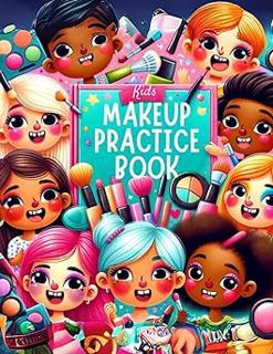 [READ Book Makeup Practice Book for Kids: Basic Face Charts to Practice Makeup for Kids and Teens -