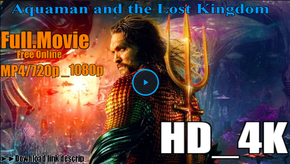 [.ＶＯＩＲ-HD.4k]  Aquaman et le Royaume perdu [２０２３]　streaming VF　Ｆｒａｎｃａｉｓ Ｆｉｌｍ Ｃｏｍｐｌｅｔ Ｏｎｌｉｎｅ ＨＤ