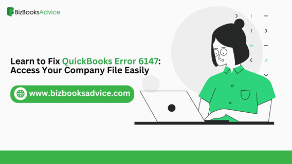 Learn to Fix QuickBooks Error 6147: Access Your Company File Easily