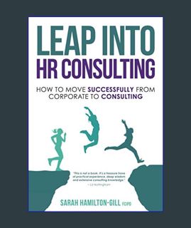 Download Online Leap into HR Consulting: How to move successfully from Corporate to HR Consulting