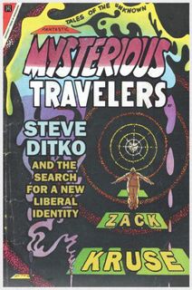 Read Mysterious Travelers: Steve Ditko and the Search for a New Liberal Identity (Great Comics Artis