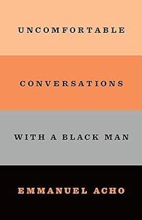[PDF] Download Uncomfortable Conversations with a Black Man BY: Emmanuel Acho (Author) +Ebook=