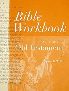 [View] [PDF EBOOK EPUB KINDLE] Bible Workbook Vol. 1 Old Testament (Volume 1) BY Catherine B. Walke