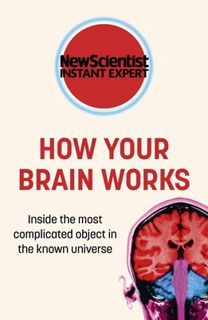 Read [eBook] How Your Brain Works: Inside the most complicated object in the known universe Author