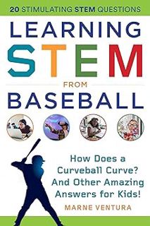 View [EBOOK EPUB KINDLE PDF] Learning STEM from Baseball: How Does a Curveball Curve? And Other Ama