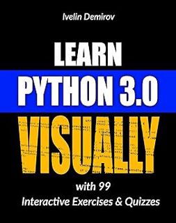[PDF] Download Learn Python 3.0 VISUALLY: with 99 Interactive Exercises and Quizzes (Learn Visually