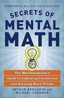 View [PDF EBOOK EPUB KINDLE] Secrets of Mental Math: The Mathemagician's Guide to Lightning Calcula
