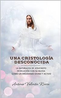 [PDF] Download Una Cristología Desconocida: La Naturaleza de Jesucristo en Relación con su Iglesia