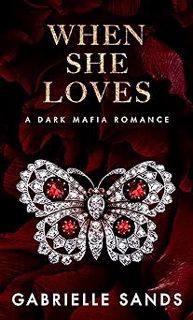 [Goodreads.com]  <![[When She Loves: A Dark Mafia, Arranged Marriage Romance (The Fallen Book 4) by