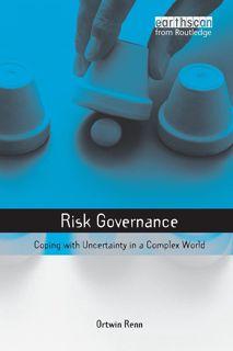 (^PDF/BOOK)->READ Risk Governance: Coping with Uncertainty in a Complex World (Earthscan Risk in So