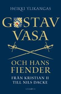 Läsa PDF Gustav Vasa och hans fiender : från Kristian II till Nils Dacke