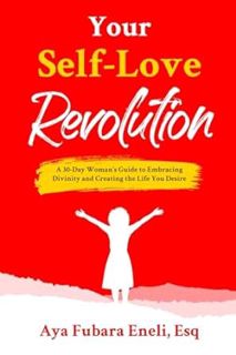 Read Your Self-Love Revolution: A 30-Day Woman's Guide to Embracing Divinity and Creating the Life Y