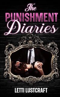 [READ Book The Punishment Diaries (The Erotic Adventures of Letti & Wrex) by Letti Lustcraft (Author