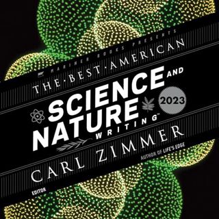 [READ Book The Best American Science and Nature Writing 2023 by Carl Zimmer (Author),Jaime Green (Au