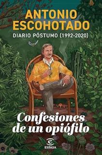 [READ Book Confesiones de un opiófilo: Diario póstumo (1992-2020) (NO FICCIÓN) (Spanish Edition) by