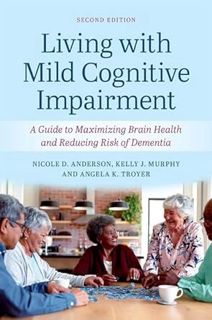 Read Living with Mild Cognitive Impairment: A Guide to Maximizing Brain Health and Reducing the Risk