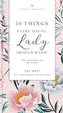 Read 50 Things Every Young Lady Should Know Revised and Expanded: What to Do, What to Say, and How t