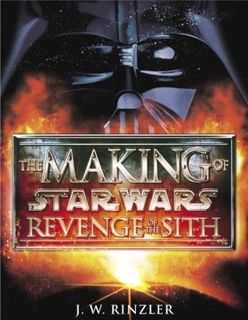 Read The Making of Star Wars: Revenge of the Sith Author J.W. Rinzler FREE *(Book)