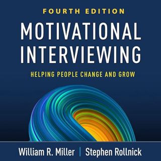 Read Motivational Interviewing: Helping People Change and Grow Author William R. Miller PhD (Author)