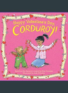 DOWNLOAD NOW Happy Valentine's Day, Corduroy!     Board book – November 21, 2023