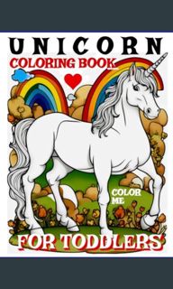 Read^^ ❤ UNICORN COLORING BOOK FOR TODDLERS: 40 ILLUSTRATIONS - COLOR ME | BLACK SIDED - PAGES