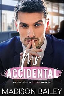 [READ Book Mr. Accidental : A Single Dad Enemies to Lovers Office Romance (Catch-22 Book 4) by Madis