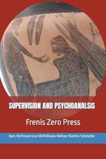 Read SUPERVISION AND PSYCHOANALYSIS Author Nancy McWilliams (Author),Giuseppe Leo (Author),Anthony B