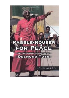 [Books] Download Rabble-Rouser for Peace: The Authorized Biography of Desmond Tutu by  Free