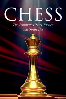 Read CHESS: The Ultimate Chess Tactics and Strategies! Author Andy Dunn FREE *(Book)