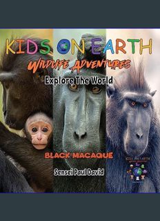 Download Online KIDS ON EARTH Wildlife Adventures – Explore The World Black Macaque - Indonesia (Ki