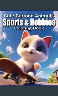 [EBOOK] 📚 Large Print Cartoon Animal's Sports and Hobbies Coloring Book for all AGES: 50 UNIQUE