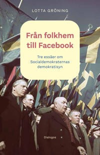Download [EPUB] Från folkhem till Facebook: tre essäer om socialdemokraternas demokratisyn