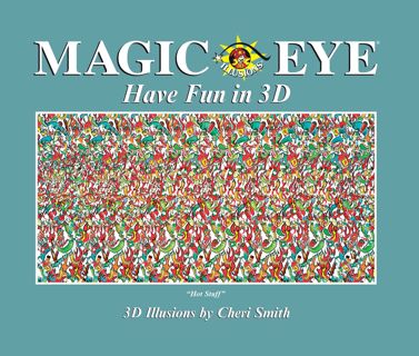 Read Magic Eye: Have Fun in 3D Author Cheri Smith FREE *(Book)