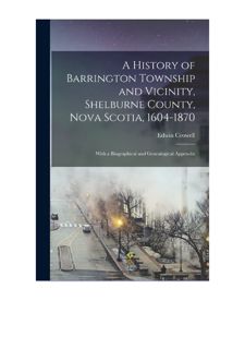 [Books] Download A History of Barrington Township and Vicinity, Shelburne County, Nova Scotia, 1604-