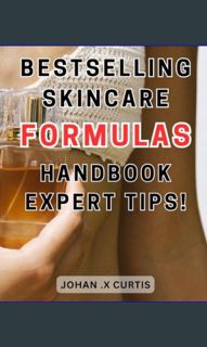 (DOWNLOAD PDF)$$ 📚 Bestselling Skincare Formulas Handbook: Expert Tips!: The Ultimate Guide to