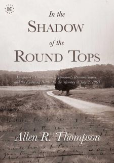 Read [PDF] In the Shadow of the Round Tops: Longstreet's Countermarch, Johnston's Reconnaissance, an