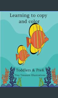 <PDF> 📚 Learning to copy and color: Toddlers and PreK     Paperback – November 22, 2023 (Ebook