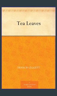 $${EBOOK} 📚 Tea Leaves     Kindle Edition Full Pages
