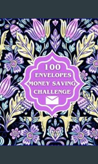 $$EBOOK ⚡ 100 Envelopes Money Saving Challenge: Tracker Journal for Savings Challenge with Low
