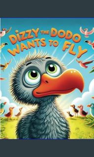 Download Ebook ❤ Dizzy the Dodo Wants to Fly: Can a Dodo Learn to Fly?     Paperback – Large Pr